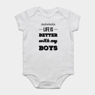 Life is better with my boys Funny family funny mom dad mother mama of boys Baby Bodysuit